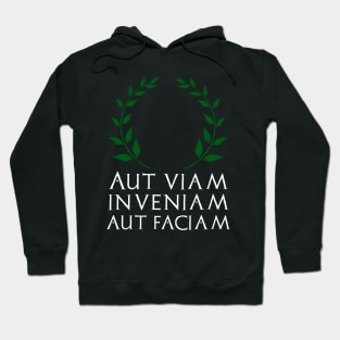 Motivational Latin Quote - I Shall Either Find A Way Or Make One Hoodie